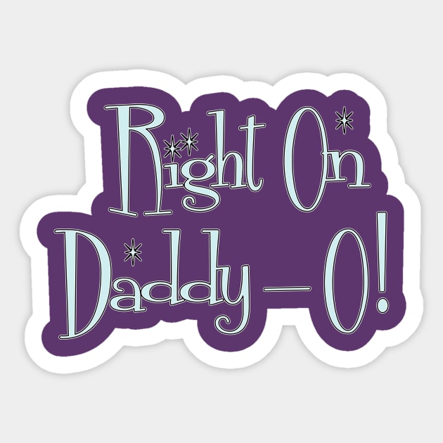 Right On Daddy-O! Sticker by ZeroRetroStyle